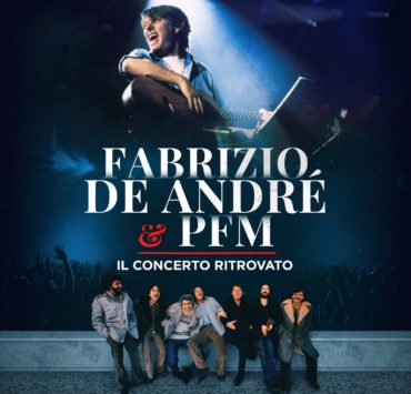 Fabrizio De Andre e PFM Il concerto ritrovato